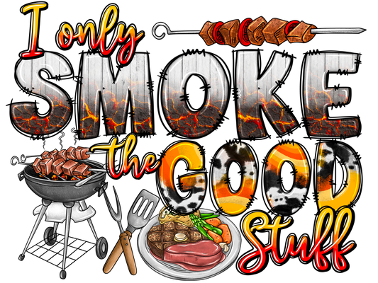 Shirt - Only Smoke the Good Stuff